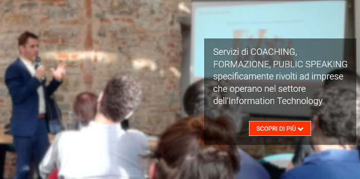 Coaching, Formazione, Public Speaking Servizi di coaching, formazione, public speaking, del settore dell’Information Technology